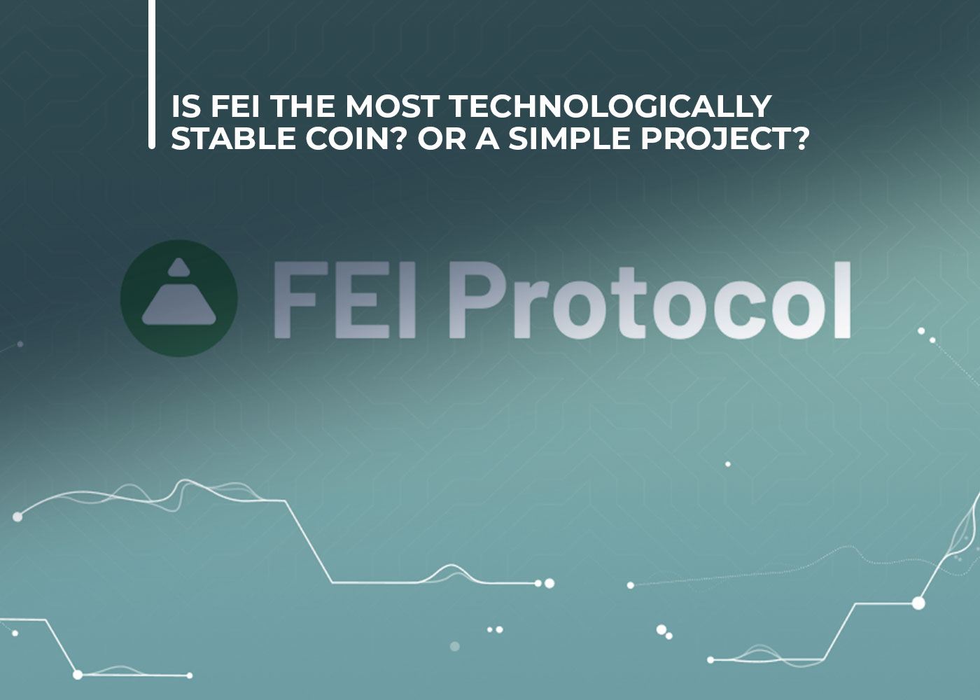 Is-Fei-The-Most-Technologically-Stable-Coin-Or-a-Simple-Project