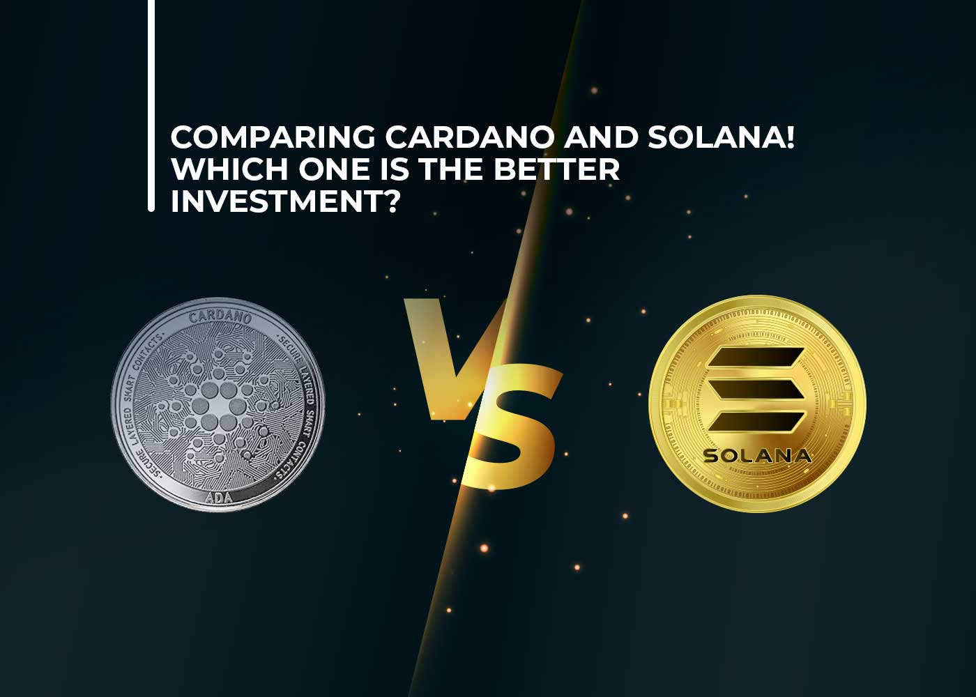 Comparing Cardano and Solana! Which one is the Best?